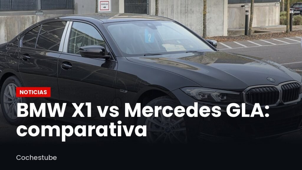 BMW X1 vs Mercedes GLA: comparativa