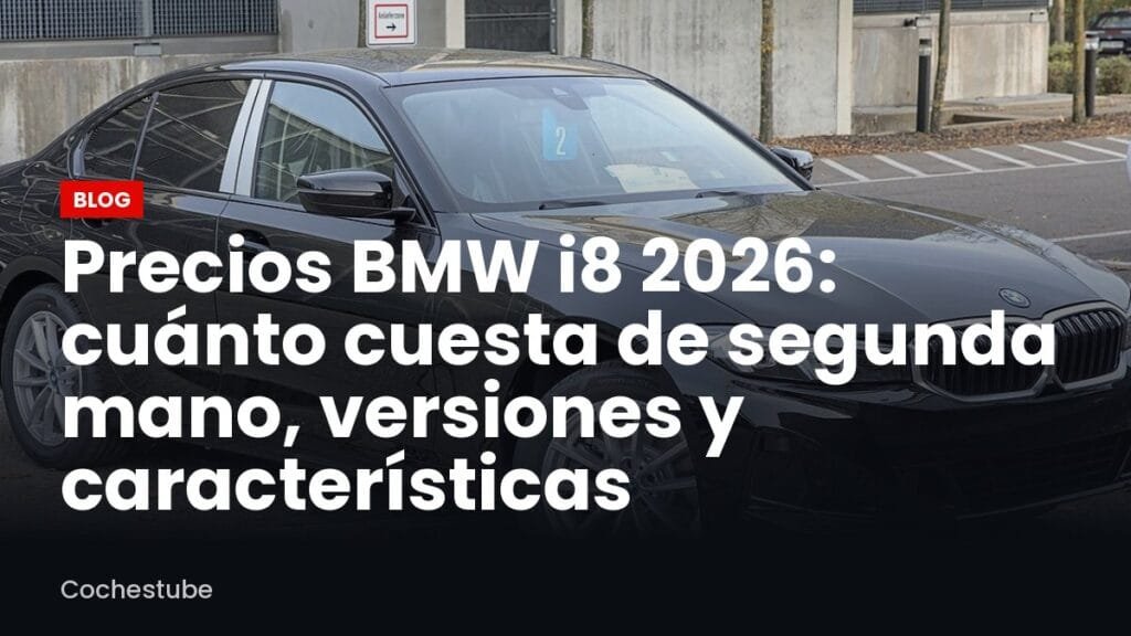 Precios BMW i8 2026: cuánto cuesta de segunda mano, versiones y características