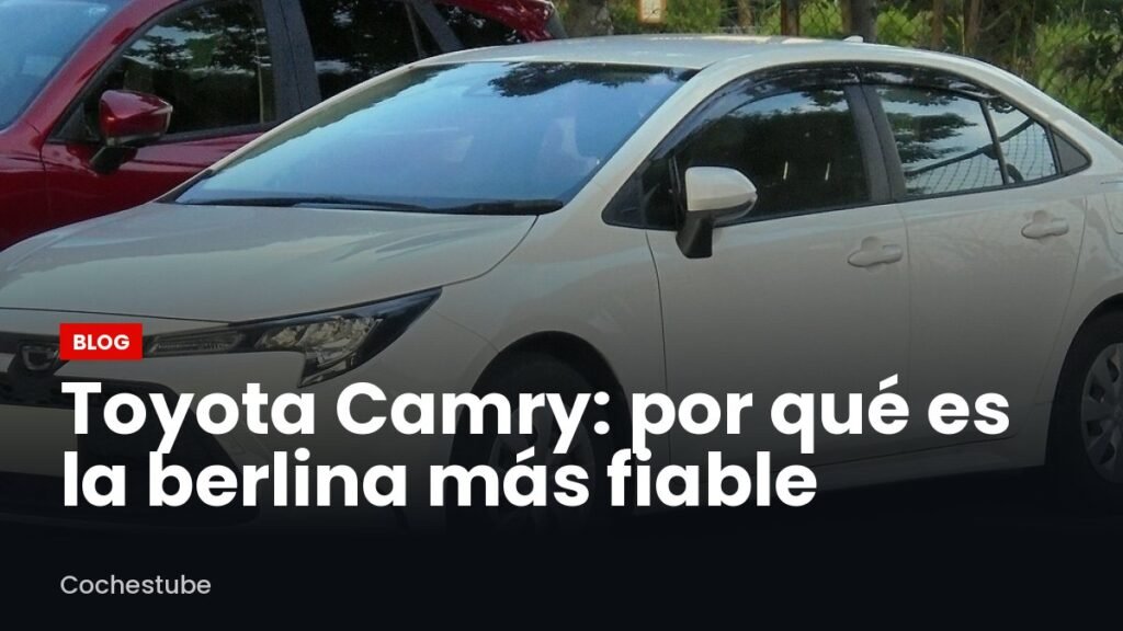 Toyota Camry: por qué es la berlina más fiable